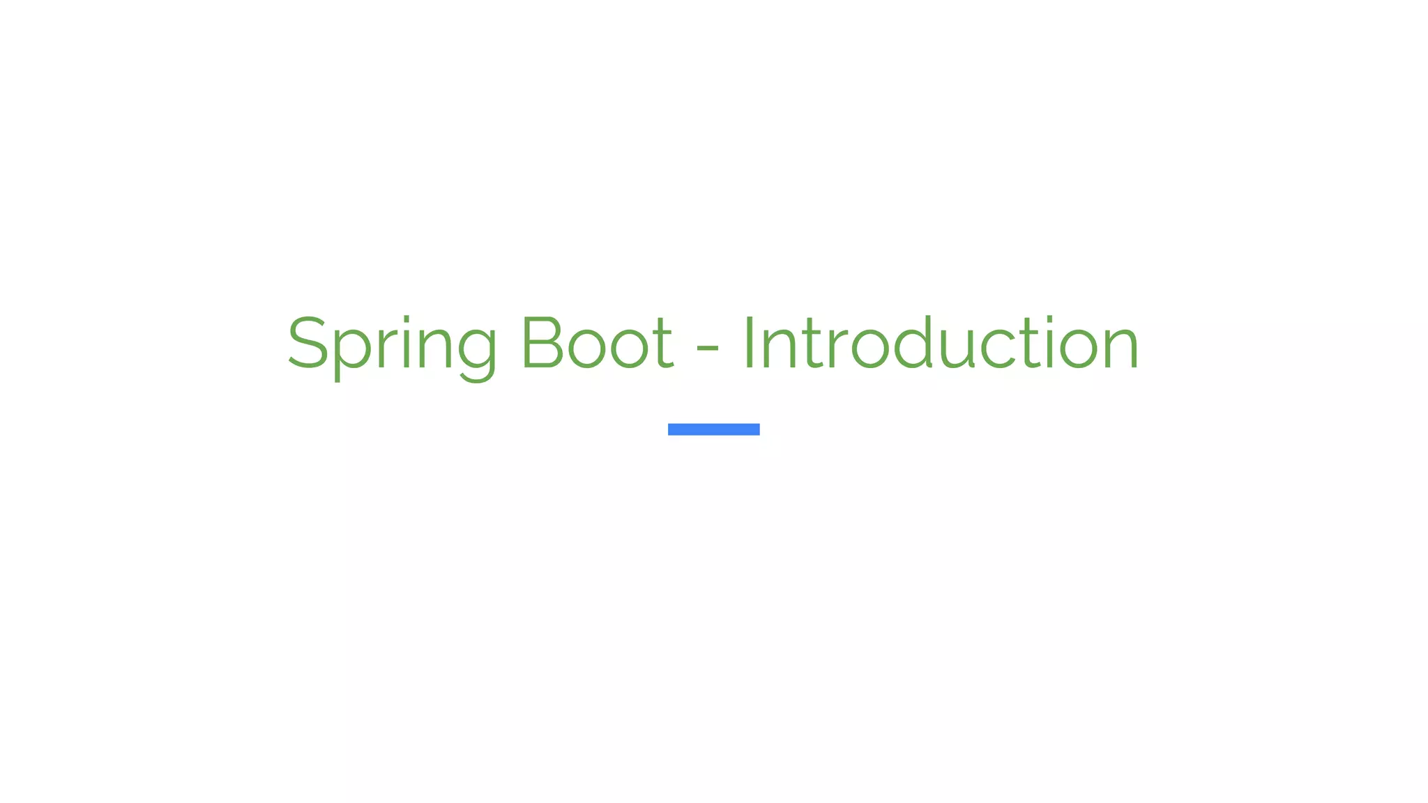 Spring Boot - Introduction
 