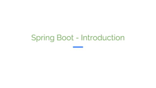 Spring Boot - Introduction
 