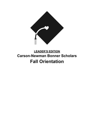 LEADER’S EDITION
Carson-Newman Bonner Scholars
Fall Orientation
 