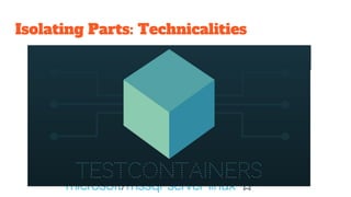 Isolating Parts: Technicalities
 