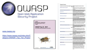 www.owasp.org
https://www.owasp.org/index.php/C
ategory:OWASP_Top_Ten_Project
 