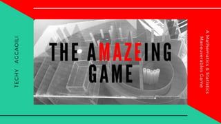 The AMAZEing Game
