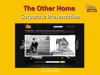 The Other Home  Corporate Presentation December 2010 