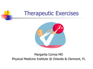 Therapeutic Exercises ,[object Object],[object Object]