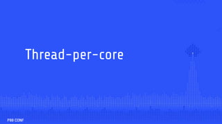 Thread-per-core
 
