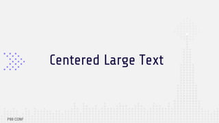 Centered Large Text
 