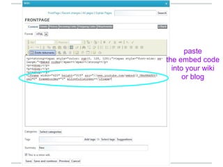 paste
the embed code
into your wiki
or blog
 