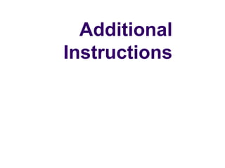 Additional
Instructions
 