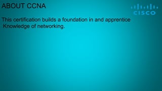 Presentation on ccna | PPTX | Computer Networking | Computing