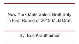 New York Mets Select Brett Baty
in First Round of 2019 MLB Draft
By: Eric Krautheimer
 