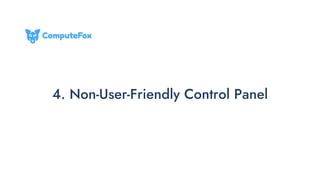 4. Non-User-Friendly Control Panel
 