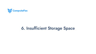 6. Insufficient Storage Space
 