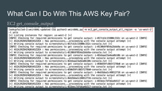 What Can I Do With This AWS Key Pair?
EC2 get_console_output
 