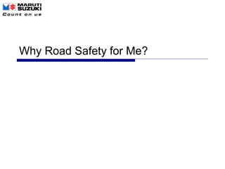 Why Road Safety for Me? 