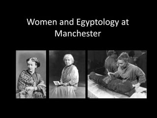 Women and Egyptology at Manchester 