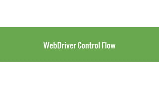WebDriver Control Flow
 