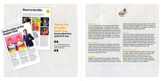 Sydney Gay                   Harbour ’10
                             You don’t have to be a size queen to admit Sydney
                                                                                           what you got amongst your queer peers. There will be
                                                                                           plenty of budgies smuggled and a few low hangers in
& Lesbian                    is big on amazing views. This outdoor dance party
                             along the stunning shore of Sydney Harbour leaves
                                                                                           boardies for good measure, so prepare to get wet and
                                                                                           wild at Sydney’s queerest pool party.
Mardi Gras                   our international visitors speechless for a change and
                             puts this party on the world map. DJs Wayne G, Paul
                                                                                           Fair Day
Sydney Mardi Gras            Heron Paul Goodyear and Kitty Glitter are only the
                                                                                           Think of Fair Day as fabulously gay love child of the
                             beginning of what’s in stall for Harbour ’10, so book
guide 2010 copy              early or you’ll cry till at least mid April if you miss out
                                                                                           Easter Show and Christmas Day. This much loved
                                                                                           community event features old favourites such as the
                             on this spectacular event.
                                                                                           rip-roaring Dykes on Bikes display, queer tug-of-war
                                                                                           and of course, Doggywood for gay parents of every
                             Parade Carnival                                               breed of stud and bitch. Plenty of stalls make for some
Brief: Throw some spirit     Get yourself well lubricated for the Mardi Gras Party         excellent shopping and sensational food and early
fingers into Sydney’s most   a week early with Carnival, the festival’s brand new          birds get to score a shady spot under a tree.
colourful festival.          event. Carnival kicks off after the last sequence of the
                             parade hits the street, and swings open the doors of
                                                                                           Mardi Gras Party 2010
                             the Show Ring, Dome and Forum at EQ Moore Park
                                                                                           The gay mothership of dance parties is about to land
                             for an after party like no other.
                                                                                           on queer Sydney. Shimmy, shake and occasionally
                                                                                           grin with gay pride as a stellar line-up of DJs
                             Pool Party                                                    (including French favourite David Guetta, Dirty’s
                             Whether you’re sporting a six pack or letting it flow         Mandy Rollins and queer Sydney’s sexiest spinner
                             naturally, a little furry or waxed within an inch of your     Sveta) work the decks for your unstoppable pleasure.
                             life, the Mardi Gras Pool Party is your chance to flaunt      It’s 10 hours of partying not to be missed!
 