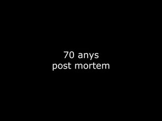 70 anys post mortem 