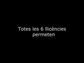 Totes les 6 llicències permeten 