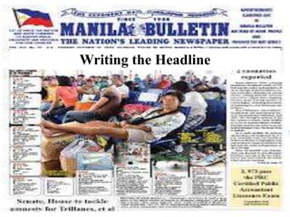 Writing the Headline
 
