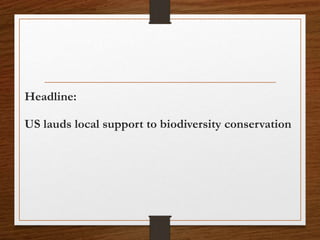 Headline:
US lauds local support to biodiversity conservation
 