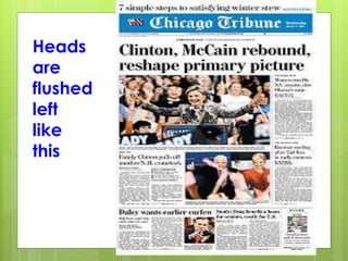 Heads
are
flushed
left
like
this
 