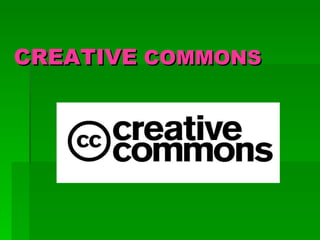 CREATIVE  COMMONS 