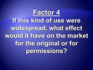 Factor 2:  What is the nature of the work to be used?