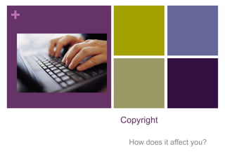 +




    Copyright

      How does it affect you?
 