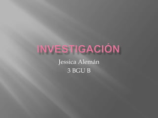 Jessica Alemán 
3 BGU B 
 