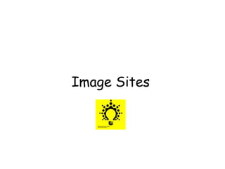 Image Sites
 