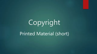 Copyright
Printed Material (short)
 