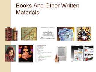 Books And Other Written
Materials
 