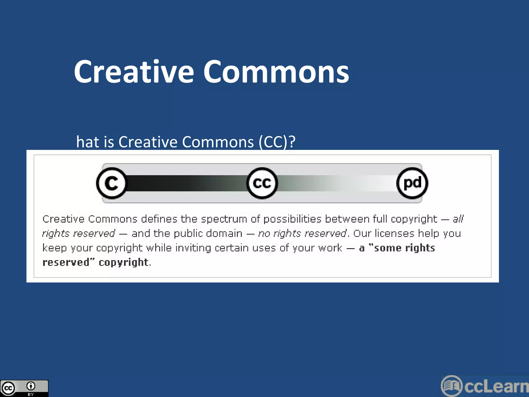 Creative Commons What is Creative Commons (CC)? 