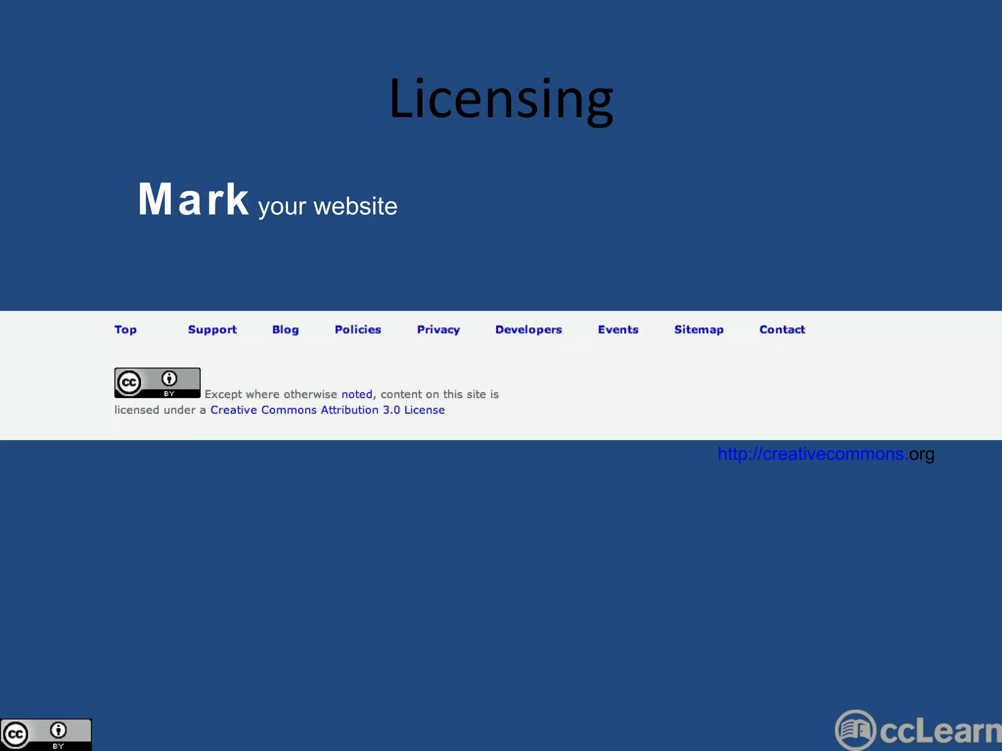 Licensing Mark  your website http://creativecommons. org 