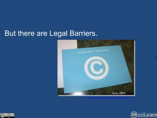 Text But there are Legal Barriers.  Nan c y  cbn http://flickr.com/photos/pugno_muliebriter/1384247192/ 