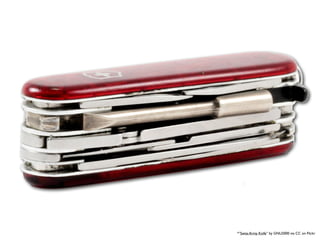 *”Swiss Army Knife” by GNU2000 via CC on Flickr
 