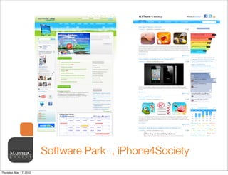Software Park , iPhone4Society
Thursday, May 17, 2012
 