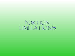 PORTION
LIMITATIONS
 
