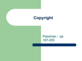 Copyright Passman -  pp 197-205 