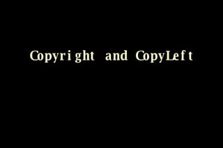 Copyright and CopyLeft 