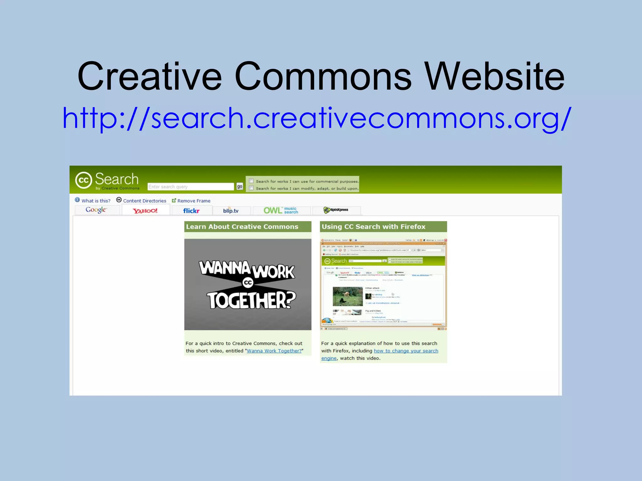 Creative Commons Website http://search.creativecommons.org/   