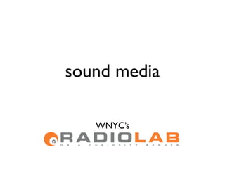 sound media

   WNYC’s
 