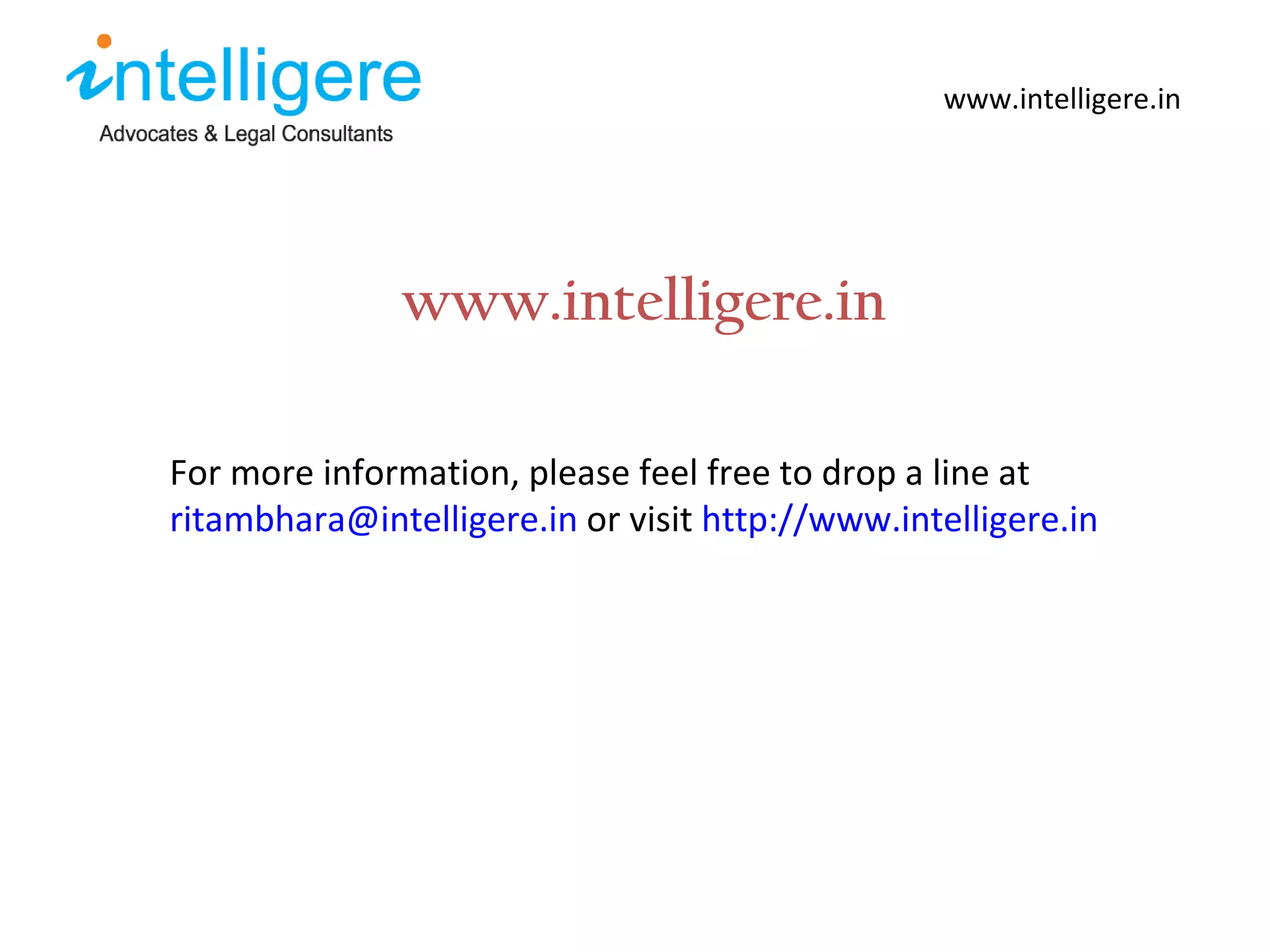 www.intelligere.in www.intelligere.in For more information, please feel free to drop a line at  [email_address]  or visit  http://www.intelligere.in   