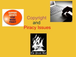 Copyright  and  Piracy Issues 