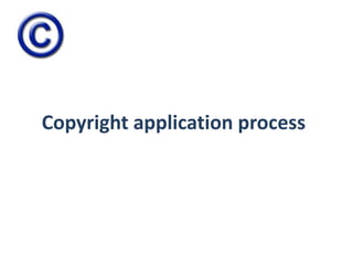 Copyright application process 
 