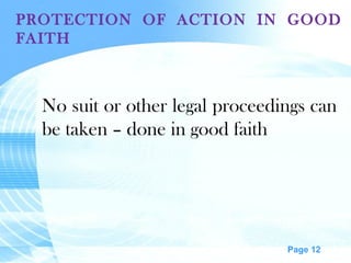 PROTECTION OF ACTION IN GOOD FAITH No suit or other legal proceedings can be taken – done in good faith 