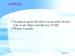 APPEAL   An appeal against all orders except under Section 6 lies to the High court [Section 72 (2)] Within 3 months 