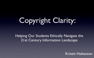 Copyright Clarity:  ,[object Object],[object Object],Kristin Hokanson 
