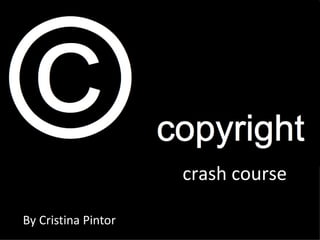 By Cristina Pintor crash course 